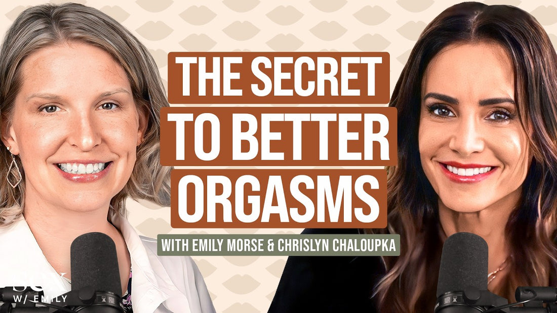 You’re Missing Out on Better Orgasms (and Sex!) – Here’s Why! | Sex With Emily
